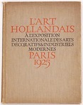 l'Art Hollandais à l'Exposition Internationale Arts Décoratifs Industriels Modernes Paris 1925.
<br/>
Delpher, 1925