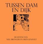 Omslag ‘Tussen Dam en Dijk’, Ard Hesselink.
<br/>
Specialty Book Productions, Bellingwolde, 2021